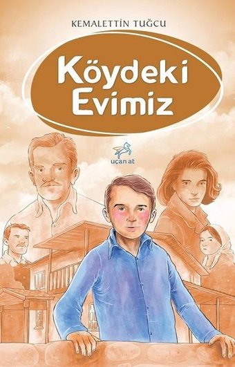 Köydeki Evimiz Kemalettin Tuğcu Uçan At