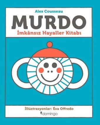 Murdo - İmkansız Hayaller Kitabı Alex Cousseau Domingo Yayınevi