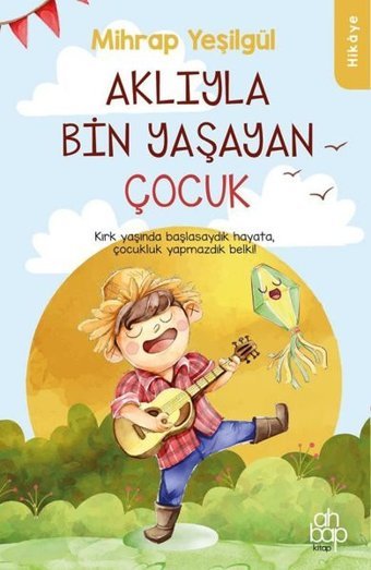 Aklıyla Bin Yaşayan Çocuk Mihrap Yeşilgül Ahbap Kitap