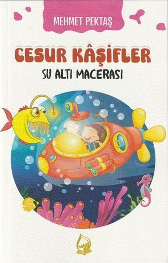 Su Altı Macerası - Cesur Kaşifler 1 Mehmet Pektaş Sebe