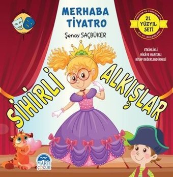 Merhaba Tiyatro Sihirli Alkışlar - 21.Yüzyıl Seti Şenay Saçbüker Martı Yayınları