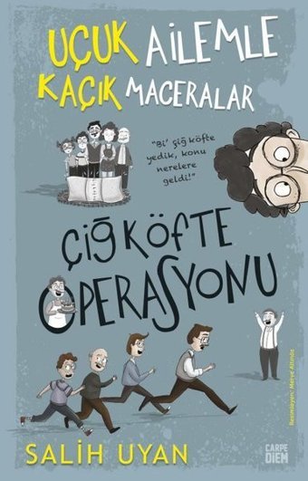 Çiğ Köfte Operasyonu - Uçuk Ailemle Kaçık Maceralar Salih Uyan Carpediem Kitap
