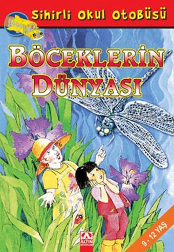 Sihirli Okul Otobüsü - Böceklerin Dünyası Joanna Cole Altın Kitaplar