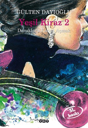 Yeşil Kiraz 2 - Doruklara Kanat Açmak Gülten Dayıoğlu Yapı Kredi Yayınları