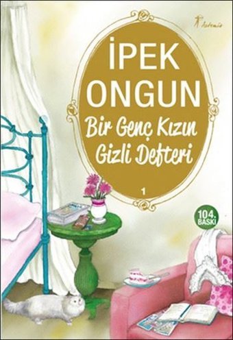 Bir Genç Kızın Gizli Defteri 1 İpek Ongun Artemis Yayınları
