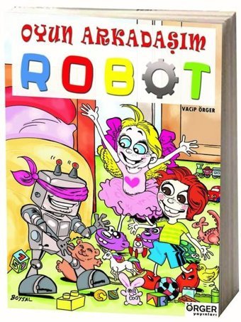 Oyun Arkaaşım Robot Vacip Örger Örger Yayınları