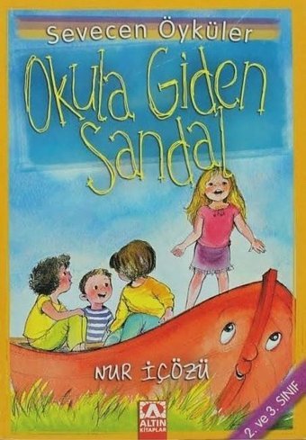 Okula Giden Sandal - Sevecen Öyküler Nur İçözü Altın Kitaplar
