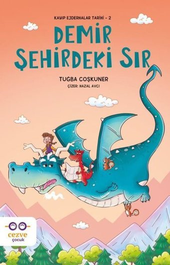 Demir Şehirdeki Sır - Kayıp Ejderhalar Tarihi 2 Tuğba Coşkuner Cezve Çocuk