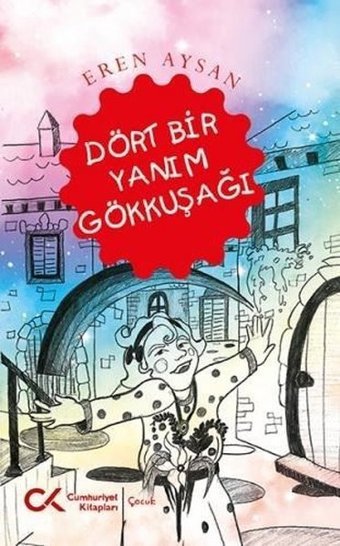 Dört Bir Yanım Gökkuşağı Eren Aysan Cumhuriyet Kitapları