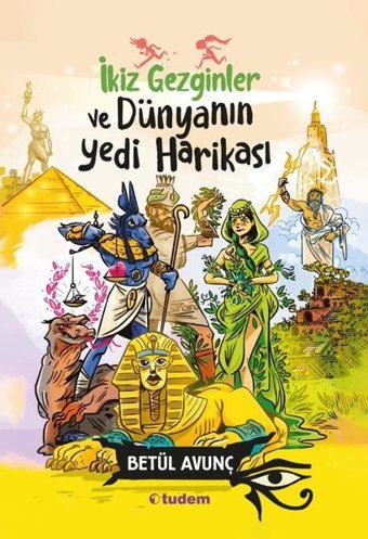 İkiz Gezginler ve Dünyanın Yedi Harikası Betül Avunç Tudem Yayınları