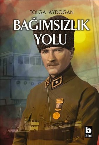 Bağımsızlık Yolu Tolga Aydoğan Bilgi Yayınevi