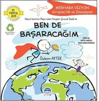 Merhaba Vizyon Girişimcilik ve İnovasyon Ben de Başaracağım - 21.Yüzyıl Seti Özlem Aytek Martı Yayınları
