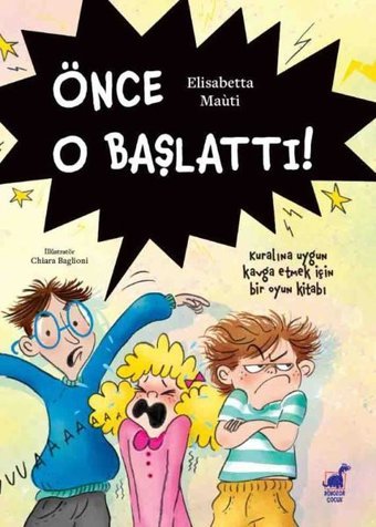 Önce O Başlattı! Kuralına Uygun Kavga Etmek İçin Bir Oyun Kitabı Elisabetta Mauti Dinozor Çocuk
