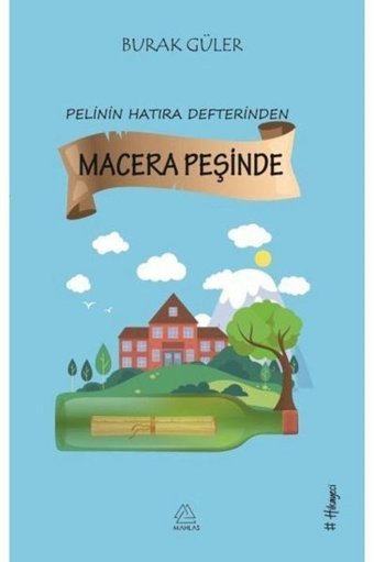 Pelinin Hatıra Defterinden Macera Peşinde Burak Güler Mahlas Çocuk