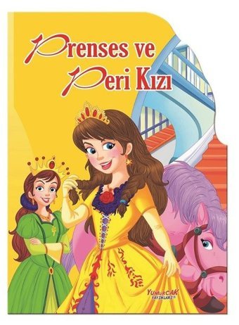 Prenses ve Peri Kızı - Şekilli Kitaplar Kolektif Yumurcak Yayınları