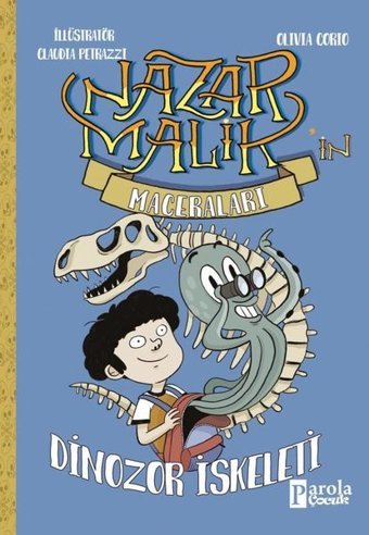 Nazan Malik'in Maceraları - Dinozor İskeleti Olivia Corio Parola Çocuk