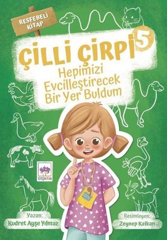 Hepimizi Evcilleştirecek Bir Yer Buldum - Çilli Çirpi 5 Kudret Ayşe Yılmaz Ötüken Neşriyat