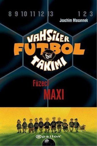 Vahşiler Futbol Takımı 7 - Füzeci Maxi Joachim Masannek Epsilon Yayınevi