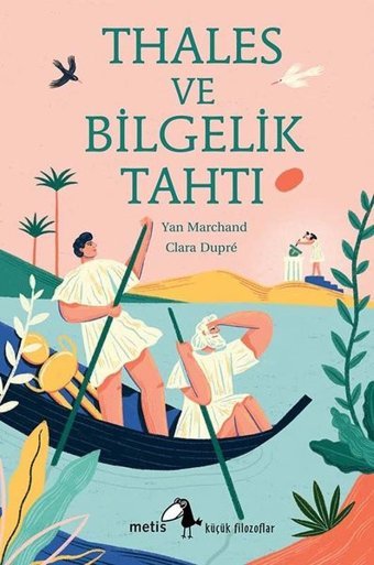 Thales ve Bilgelik Tahtı - Küçük Filozoflar 27 Yan Marchand Metis Yayınları