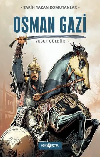 Osman Gazi - Tarih Yazan Komutanlar Yusuf Güldür Genç Hayat