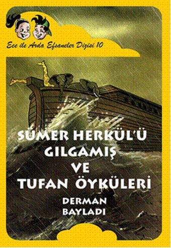 Ece ile Arda Efsaneleri Dizisi 10 - Sümer Herkülü Gılgamış ve Tufan Öyküleri Derman Bayladı Bulut Yayınları