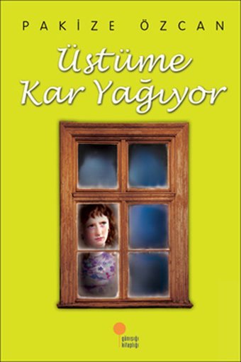 Üstüme Kar Yağıyor Pakize Özcan Günışığı Kitaplığı