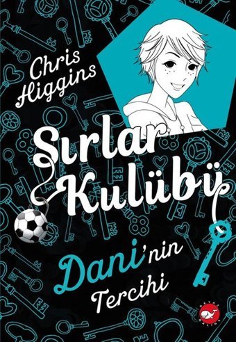 Sırlar Kulubü 3-Dani'nin Tercihi Chris Higgins Beyaz Balina Yayınları
