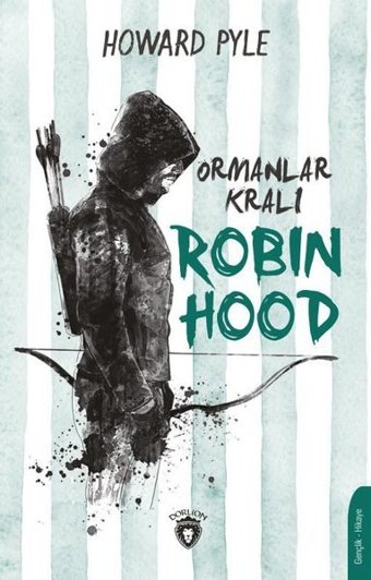 Ormanlar Kralı Robin Hood Howard Pyle Dorlion Yayınevi