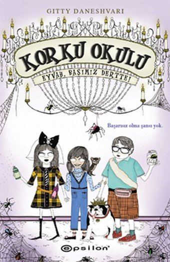 Korku Okulu 2: Eyvah Başımız Dertte! Gitty Daneshvari Epsilon Yayınevi
