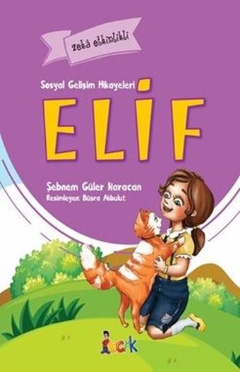 Elif-Sosyal Gelişim Hikayeleri Şebnem Güler Karacan Bıcırık Yayınları