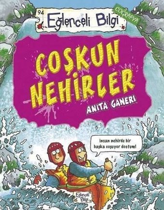 Coşkun Nehirler Anita Ganeri Eğlenceli Bilgi