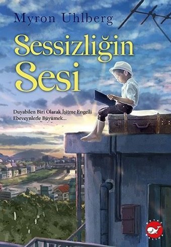 Sessizliğin Sesi Myron Uhlberg Beyaz Balina Yayınları