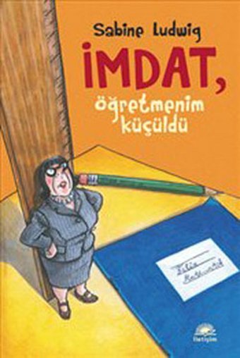 İmdat Öğretmenim Küçüldü Sabine Ludwig İletişim Yayınları