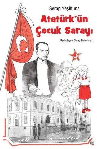 Atatürk'ün Çocuk Sarayı Serap Yeşiltuna İleri Yayınları