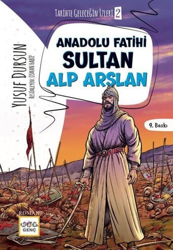 Anadolu Fatihi Sultan Alp Arslan - Tarihte Geleceğin İzleri 2 Yusuf Dursun Nar Genç