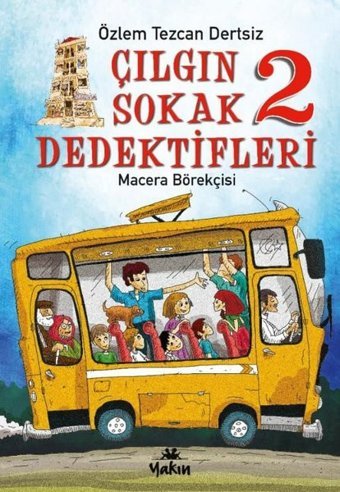 Çılgın Sokak Dedektifleri 2 - Macera Börekçisi Özlem Tezcan Dertsiz Yakın Kitabevi