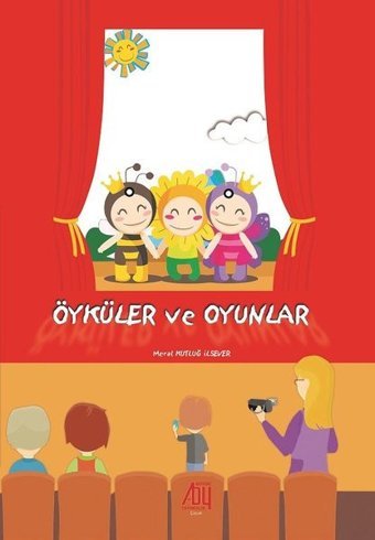 Öyküler ve Oyunlar Meral Kutluğ İlsever Baygenç Yayıncılık