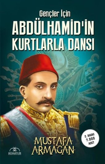 Gençler için Abdülhamid'in Kurtlarla Dansı Mustafa Armağan Hümayun Yayınları