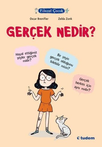 Gerçek Nedir? - Filozof Çocuk Oscar Brenifier Tudem Yayınları