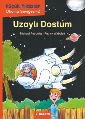 Uzaylı Dostum - Küçük Yıldızlar Okuma Seviyesi 2 Michael Petrowitz Tudem Yayınları