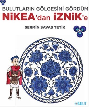 Bulutların Gölgesini Gördüm Nikea'd Şermin Savaş Tetik Bulut Yayınları