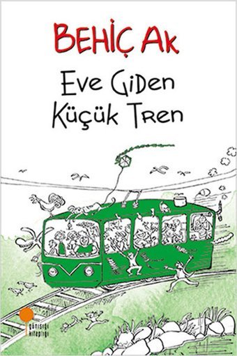 Eve Giden Küçük Tren Behiç Ak Günışığı Kitaplığı