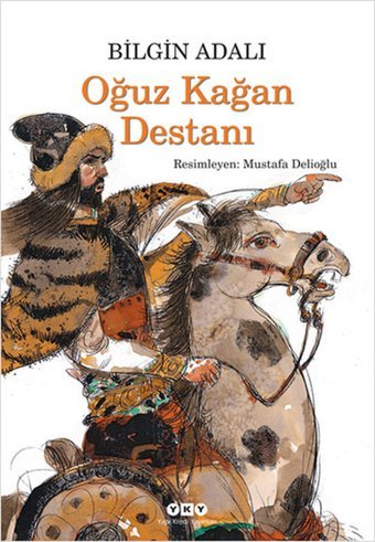 Oğuz Kağan Destanı Bilgin Adalı Yapı Kredi Yayınları