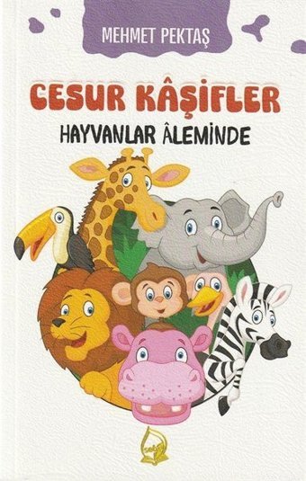 Hayvanlar Aleminde - Cesur Kaşifler 2 Mehmet Pektaş Sebe