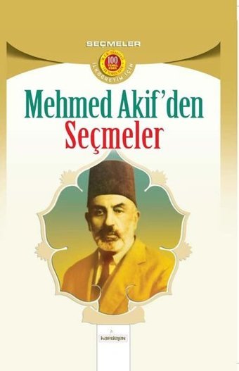 Mehmet Akif'den Seçmeler - İlköğretim İçin Mehmet Akif Ersoy Kardelen Yayınları