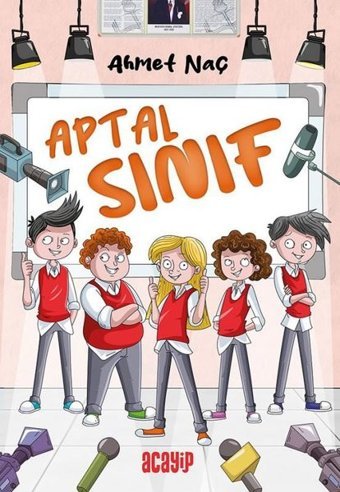 Aptal Sınıf Ahmet Naç Acayip