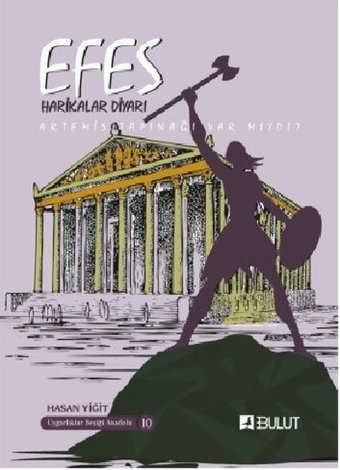 Efes Harikalar Diyarı Artemis Tapınağı Var mıydı? Hasan Yiğit Bulut Yayınları