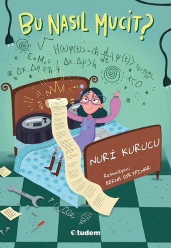 Bu Nasıl Mucit? Nuri Kurucu Tudem Yayınları