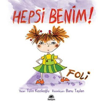 Hepsi Benim! Foli Tülin Kozikoğlu İletişim Yayınları