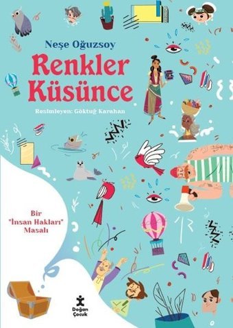 Renkler Küsünce - Bir İnsan Hakları Masalı Neşe Oğuzsoy Doğan Çocuk